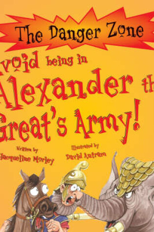 Cover of Avoid Being in Alexander the Great's Army!