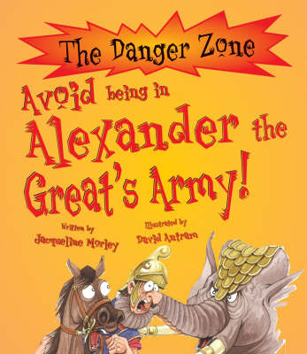 Book cover for Avoid Being in Alexander the Great's Army!
