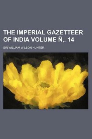 Cover of The Imperial Gazetteer of India Volume N . 14