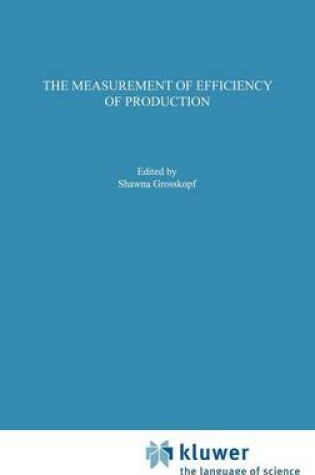 Cover of The Measurement of Efficiency of Production