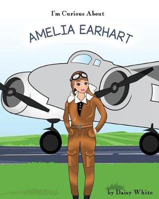 Book cover for I'm Curious About Amelia Earhart