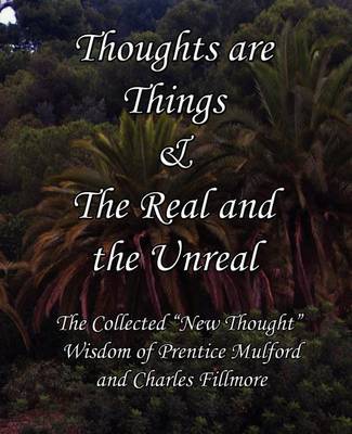 Book cover for Thoughts are Things & The Real and the Unreal