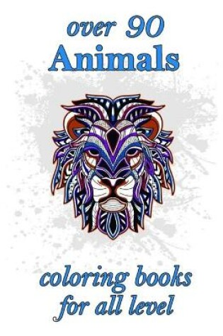 Cover of over 90 Animals coloring books for all level