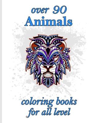 Book cover for over 90 Animals coloring books for all level