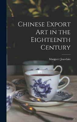 Book cover for Chinese Export Art in the Eighteenth Century