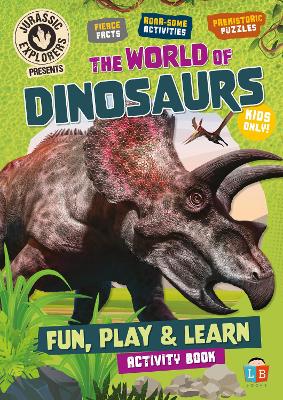 Book cover for The World of Dinosaurs by JurassicExplorers Fun, Play & Learn Activity Book