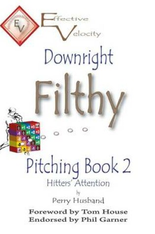 Cover of Downright Filthy Pitching Book 2