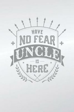 Cover of Have No Fear Uncle Is Here