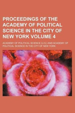 Cover of Proceedings of the Academy of Political Science in the City of New York Volume 4