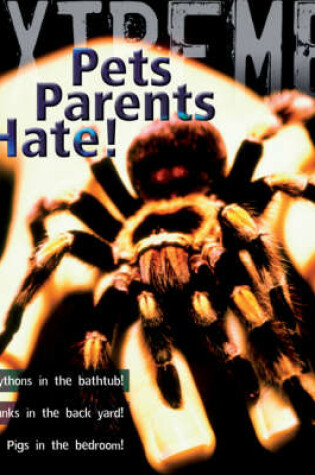 Cover of Extreme Science: Pets Parents Hate
