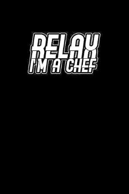 Book cover for Relax I'm a chef