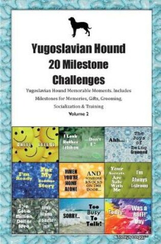 Cover of Yugoslavian Hound 20 Milestone Challenges Yugoslavian Hound Memorable Moments.Includes Milestones for Memories, Gifts, Grooming, Socialization & Training Volume 2