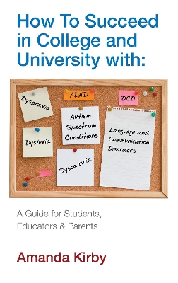 Book cover for How to Succeed at College and University with Specific Learning Difficulties