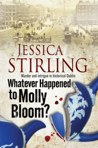 Cover of Whatever Happenened to Molly Bloom: A Historical Murder Mystery Set in Dublin
