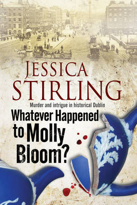 Book cover for Whatever Happenened to Molly Bloom: A Historical Murder Mystery Set in Dublin