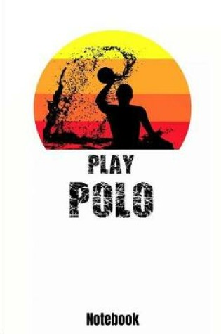 Cover of Play Polo Notebook