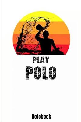 Book cover for Play Polo Notebook