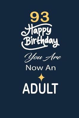 Book cover for 93 Happy birthday you are now an adult