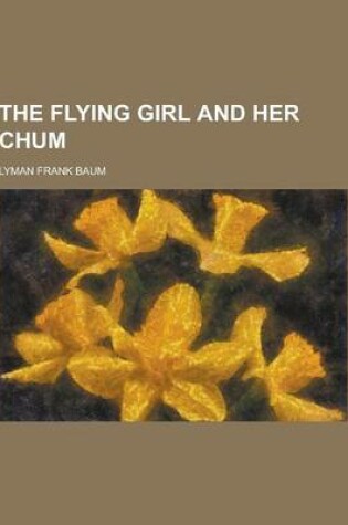 Cover of The Flying Girl and Her Chum