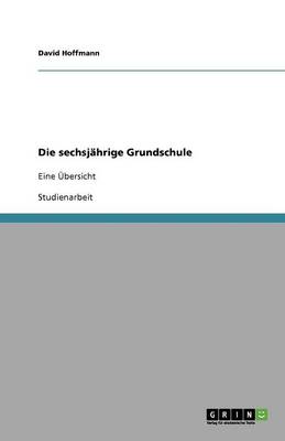 Book cover for Die sechsjahrige Grundschule