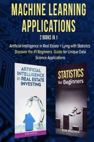 Cover of Machine Learning Applications 2 Books in 1