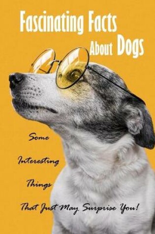 Cover of Fascinating Facts About Dogs