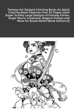 Cover of Fantasy Art Designs Coloring Book