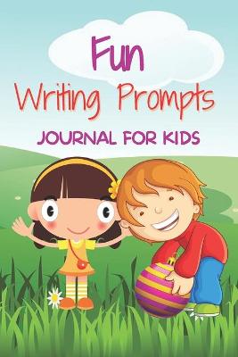 Book cover for Fun Writing Prompts For Kids