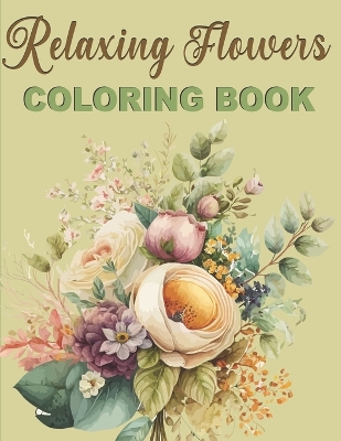 Book cover for Relaxing Flowers Coloring Book