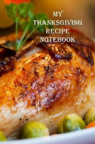 Cover of My Thanksgiving Recipe Notebook