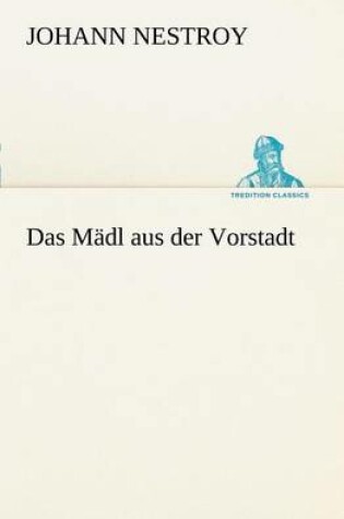 Cover of Das Madl Aus Der Vorstadt