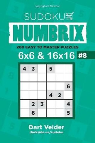 Cover of Sudoku - 200 Easy to Master Puzzles 6x6 and 16x16 (Volume 8)