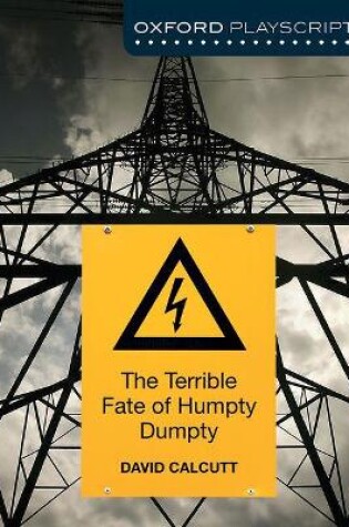 Cover of Oxford Playscripts: The Terrible Fate of Humpty Dumpty