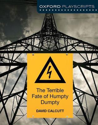 Book cover for Oxford Playscripts: The Terrible Fate of Humpty Dumpty