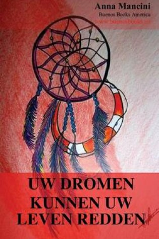 Cover of Uw Dromen Kunnen Uw Leven Redden