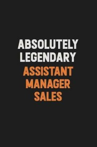 Cover of Absolutely Legendary Assistant Manager Sales