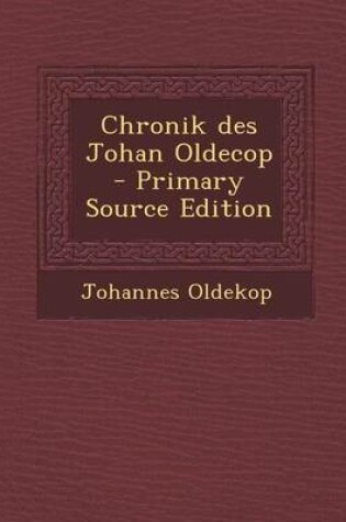 Cover of Chronik Des Johan Oldecop - Primary Source Edition