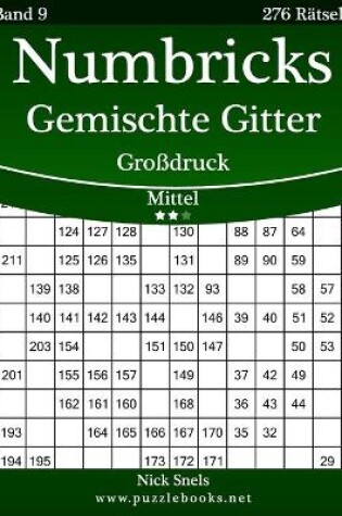 Cover of Numbricks Gemischte Gitter Großdruck - Mittel - Band 9 - 276 Rätsel