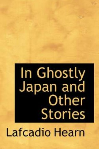 Cover of In Ghostly Japan and Other Stories