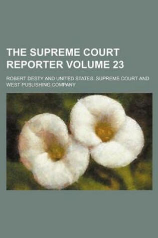 Cover of The Supreme Court Reporter Volume 23