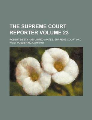 Book cover for The Supreme Court Reporter Volume 23