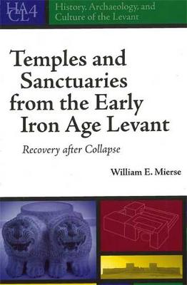 Book cover for Temples and Sanctuaries from the Early Iron Age Levant