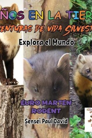 Cover of Niños en la Tierra - Aventuras de vida Silvestre - Explora el Mundo Euro Marten Rodent