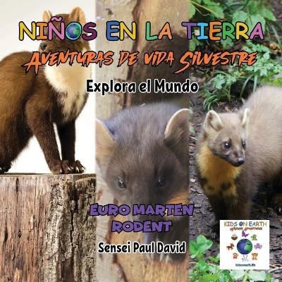 Book cover for Niños en la Tierra - Aventuras de vida Silvestre - Explora el Mundo Euro Marten Rodent