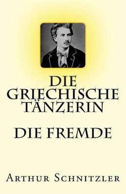 Book cover for Die Griechische Tanzerin. Die Fremde