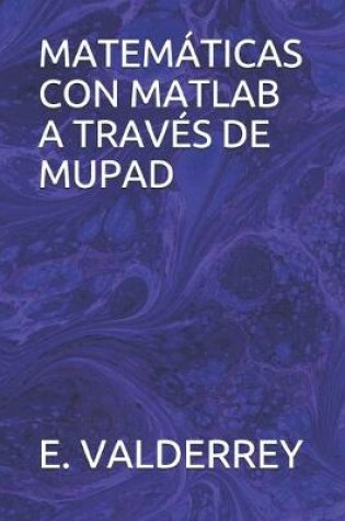 Cover of Matematicas Con MATLAB a Traves de Mupad