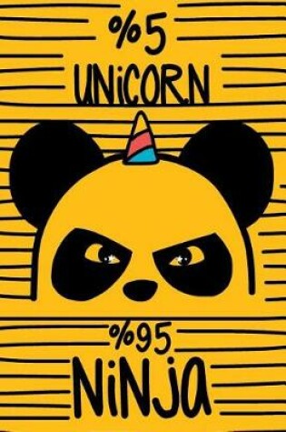 Cover of 5% Unicorn 95% Ninja 12 Month Academic Panda Journal For Students, Teachers & Parents