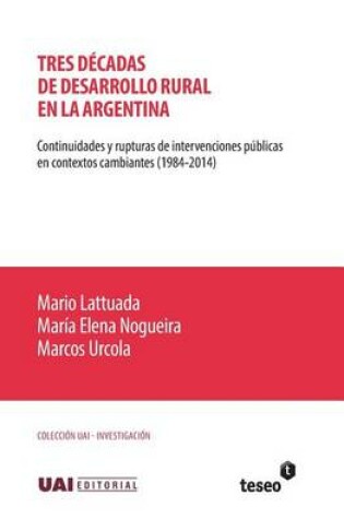 Cover of Tres décadas de desarrollo rural en la Argentina