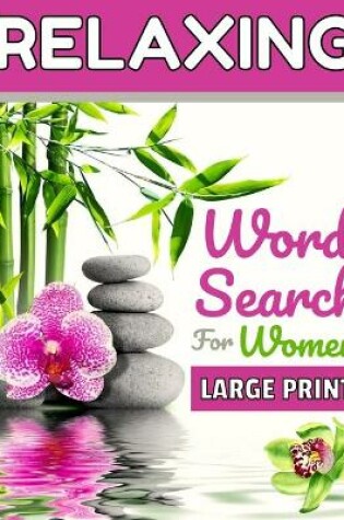 Cover of Relaxing Word Search Book For Women