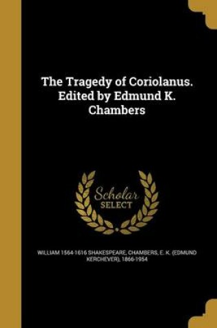 Cover of The Tragedy of Coriolanus. Edited by Edmund K. Chambers